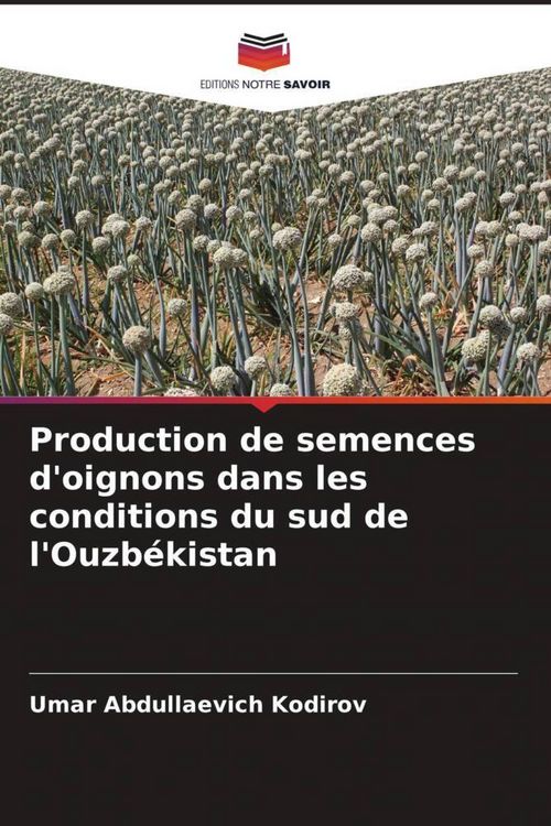 Produktbild: Production de semences d'oignons dans les conditions du sud de l'Ouzb&eacute;kistan
