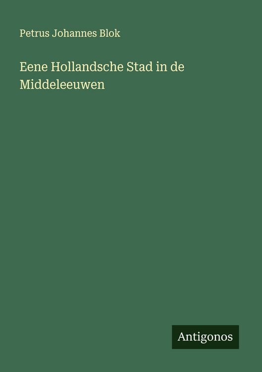 Produktbild: Eene Hollandsche Stad in de Middeleeuwen