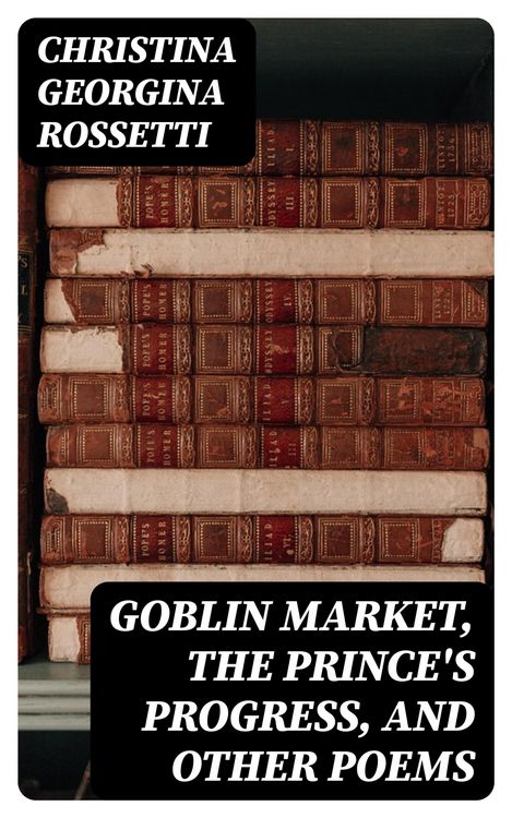 Produktbild: Goblin Market, The Prince's Progress, and Other Poems