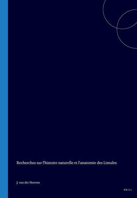 Produktbild: Recherches Sur l'Histoire Naturelle Et l'Anatomie Des Limules
