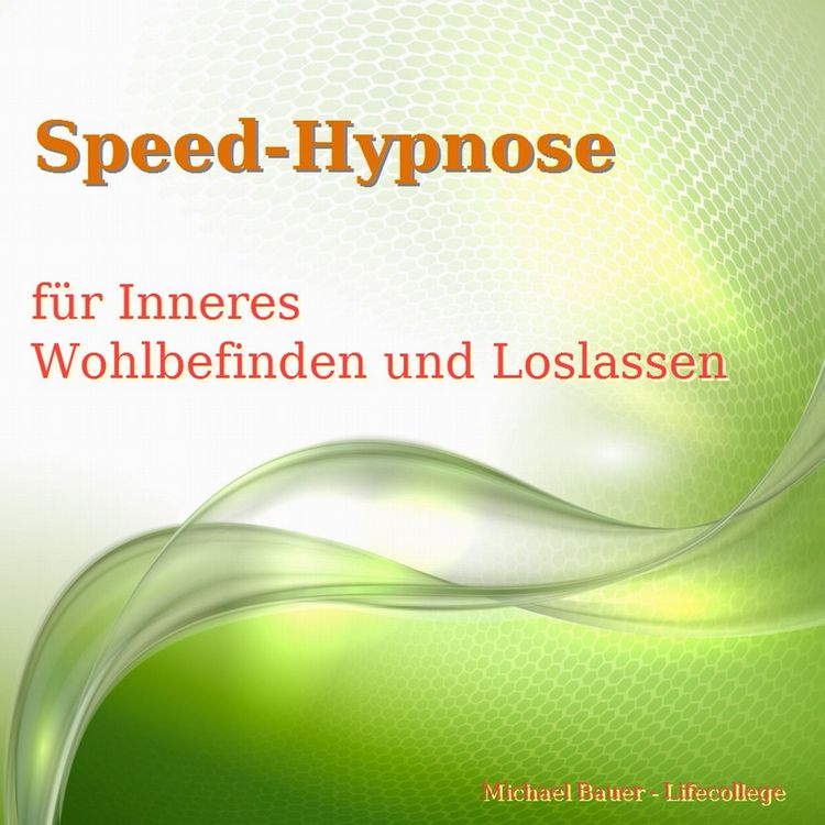 Produktbild: Speed-Hypnose f&uuml;r mehr Inneres Wohlbefinden und Loslassen