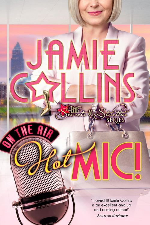 Produktbild: Hot Mic! (Secrets and Stilettos Series, #3)
