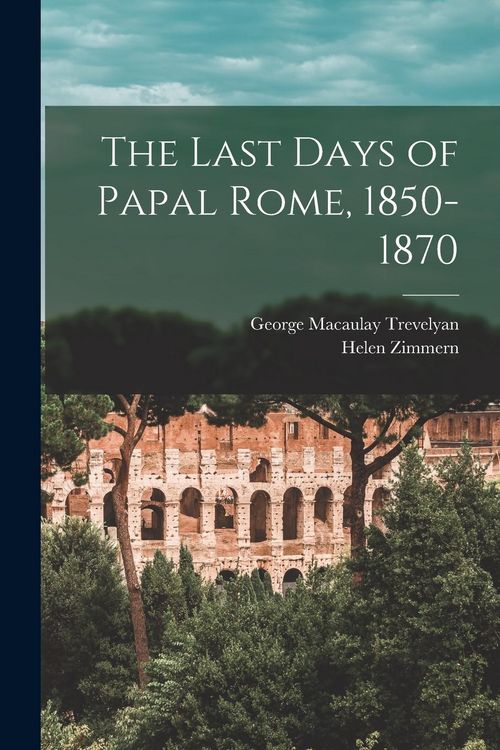 Produktbild: The Last Days of Papal Rome, 1850-1870