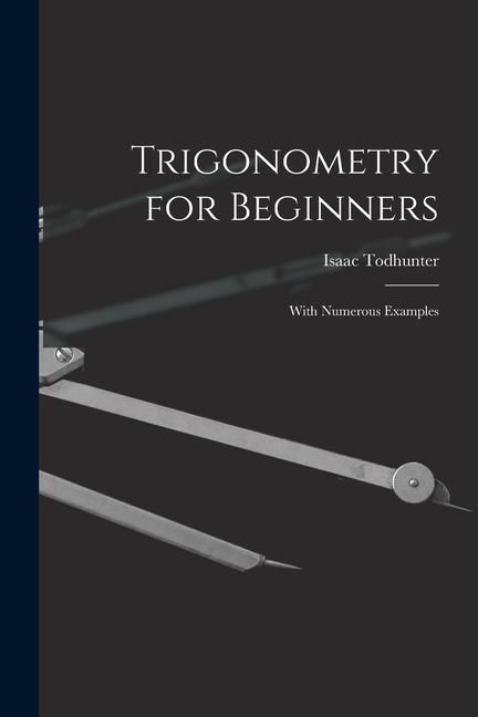 Produktbild: Trigonometry for Beginners: With Numerous Examples