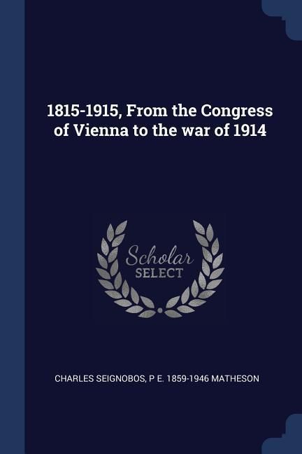 Produktbild: 1815-1915, From the Congress of Vienna to the war of 1914