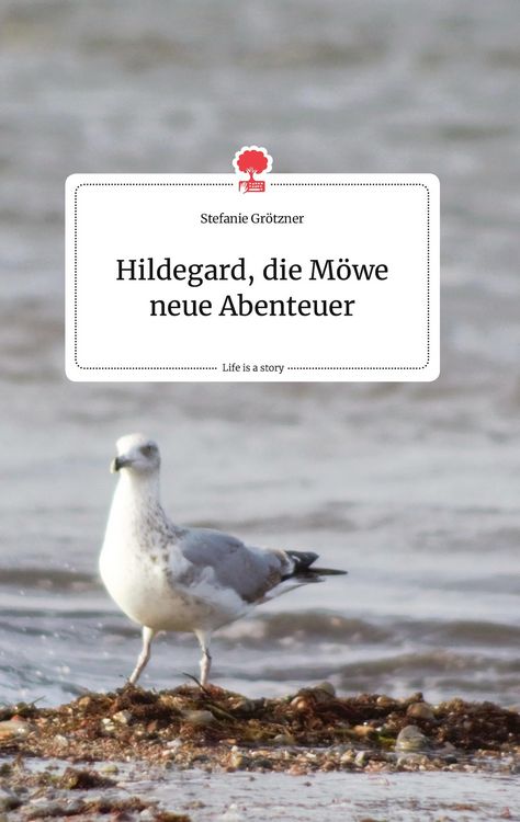 Produktbild: Hildegard, die M&ouml;we neue Abenteuer. Life is a Story - story.one
