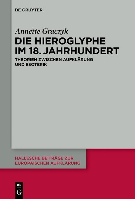 Produktbild: Die Hieroglyphe im 18. Jahrhundert