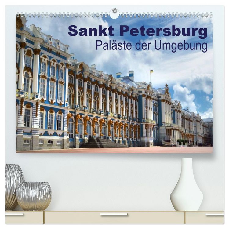Produktbild: Sankt Petersburg - Pal&auml;ste der Umgebung (hochwertiger Premium Wandkalender 2026 DIN A2 quer), Kunstdruck in Hochglanz