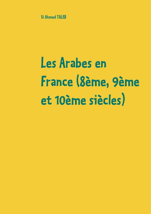 Produktbild: Les Arabes en France (8&egrave;me, 9&egrave;me et 10&egrave;me si&egrave;cles)