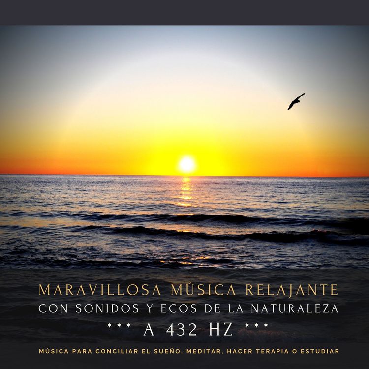 Produktbild: Maravillosa m&uacute;sica relajante con sonidos y ecos de la naturaleza a 432 Hz
