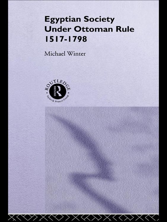 Produktbild: Egyptian Society Under Ottoman Rule, 1517-1798