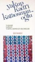 Produktbild: Yakup Kadri Karaosmanoglu Yasami, Sanati, Yapitlarindan Secmeler