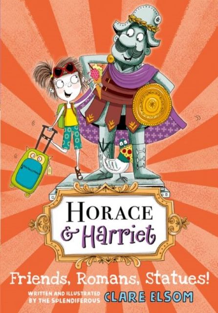 Produktbild: Elsom, C: Horace and Harriet: Friends, Romans, Statues!