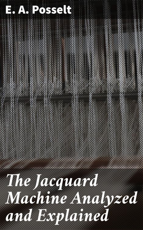 Produktbild: The Jacquard Machine Analyzed and Explained