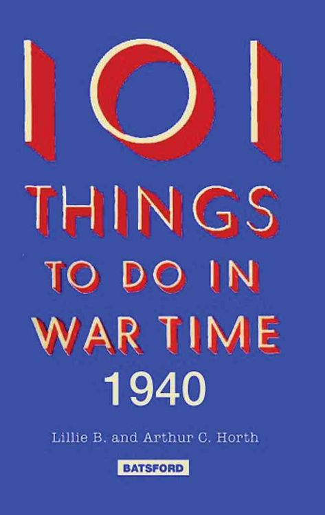Produktbild: Lille, B: 101 Things to Do in Wartime, 1940