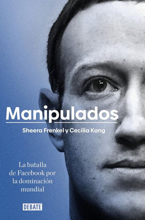 Produktbild: Manipulados : la batalla de Facebook por la dominaci&oacute;n mundial