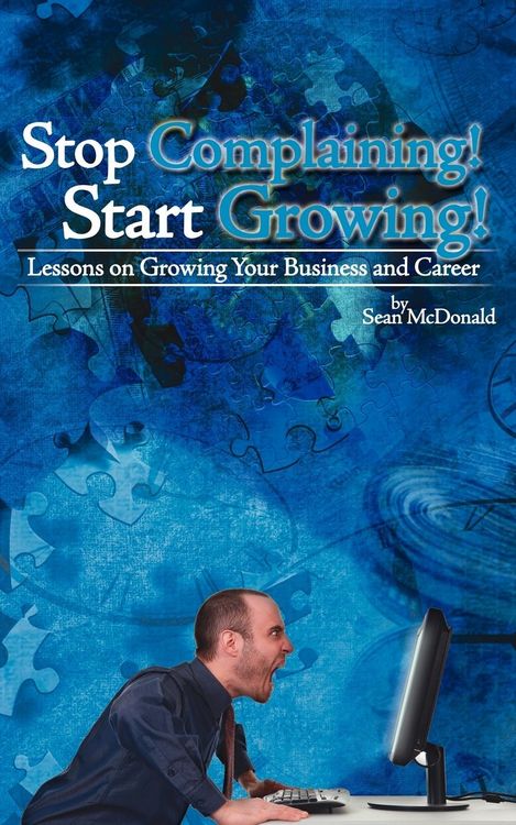 Produktbild: Stop Complaining! Start Growing!