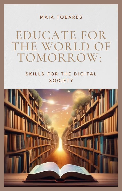 Produktbild: Educate For The World Of Tomorrow: Skills For The Digital Society