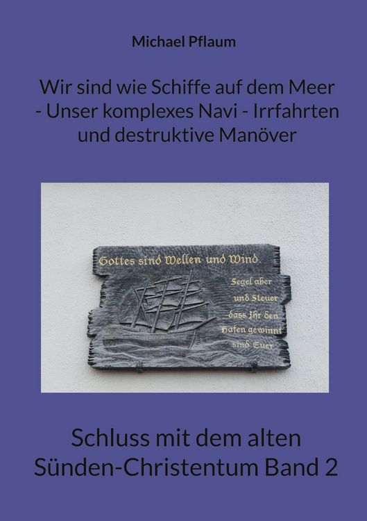 Produktbild: Wir sind wie Schiffe auf dem Meer - Unser komplexes Navi - Irrfahrten und destruktive Man&ouml;ver