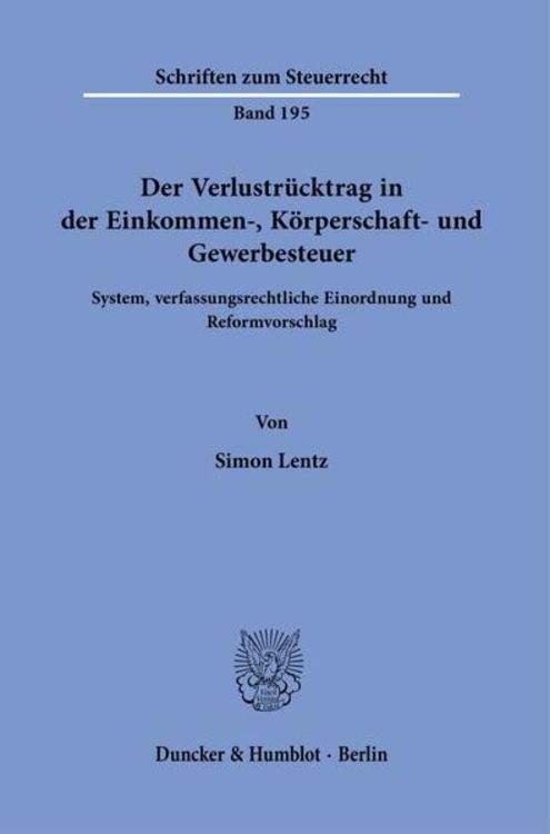 Produktbild: Der Verlustr&uuml;cktrag in der Einkommen-, K&ouml;rperschaft- und Gewerbesteuer.