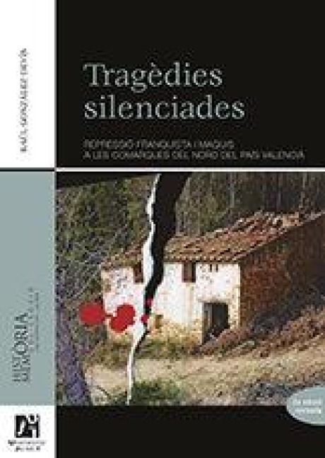 Produktbild: Trag&egrave;dies silenciades : repressi&oacute; franquista i maquis a les comarques del nord del Pa&iacute;s Valenci&agrave;