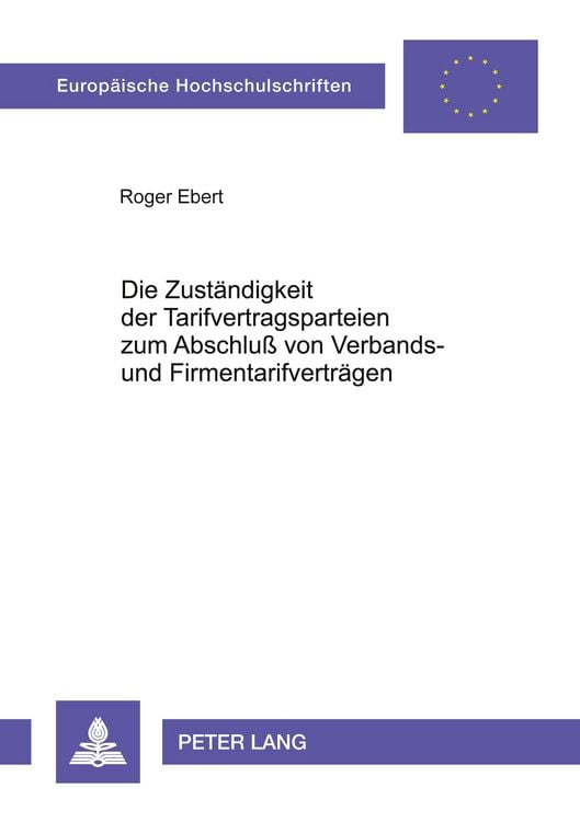 Produktbild: Die Zust&auml;ndigkeit der Tarifvertragsparteien zum Abschlu&szlig; von Verbands- und Firmentarifvertr&auml;gen