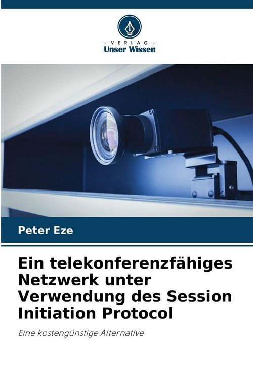Produktbild: Ein telekonferenzf&auml;higes Netzwerk unter Verwendung des Session Initiation Protocol