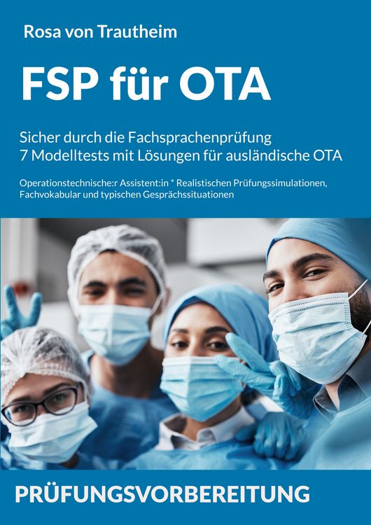 Produktbild: FSP f&uuml;r OTA: Sicher durch die Fachsprachenpr&uuml;fung * 7 Modelltests mit L&ouml;sungen f&uuml;r ausl&auml;ndische OTAs