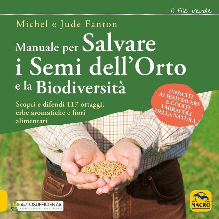 Produktbild: Manuale per salvare i semi dell'orto e la biodiversità. Scopri e difendi 117 ortaggi, erbe aromatiche e fiori alimentari
