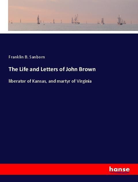 Produktbild: The Life and Letters of John Brown