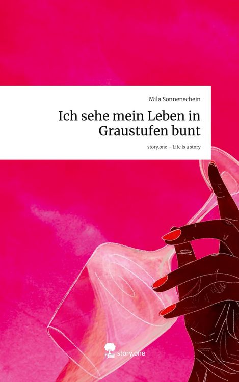 Produktbild: Ich sehe mein Leben in Graustufen bunt. Life is a Story - story.one