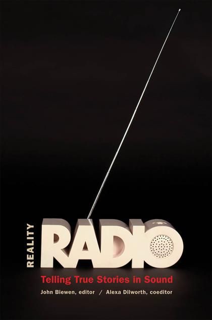 Produktbild: Reality Radio: Telling True Stories in Sound