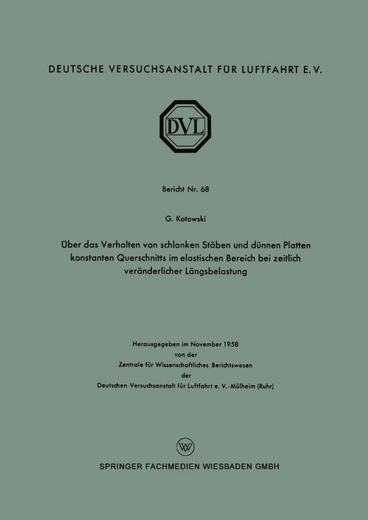 Produktbild: &Uuml;ber das Verhalten von schlanken St&auml;ben und d&uuml;nnen Platten konstanten Querschnitts im elastischen Bereich bei zeitlich ver&auml;nderlicher L&auml;ngsbelastung