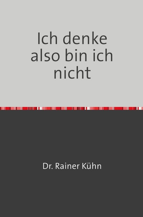 Produktbild: Ich denke also bin ich nicht