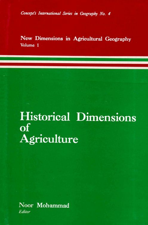 Produktbild: Historical Dimensions of Agriculture (New Dimensions in Agricultural Geography) (Concept's International Series in Geography No.4)