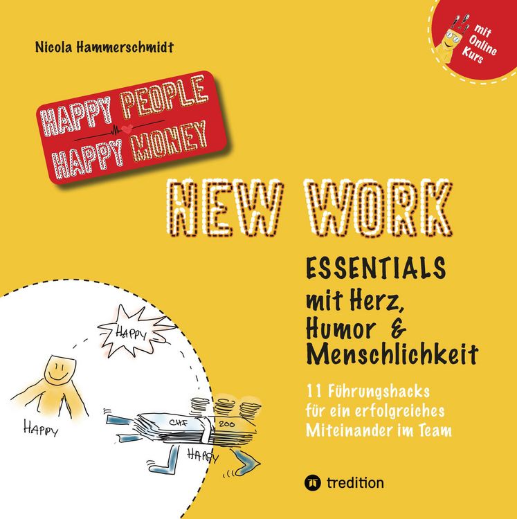 Produktbild: New Work Essentials - mit Herz, Humor und Menschlichkeit - 11 F&uuml;hrungshacks f&uuml;r ein gemeinsames Miteinander im Team - Teamf&uuml;hrung leicht gemacht!