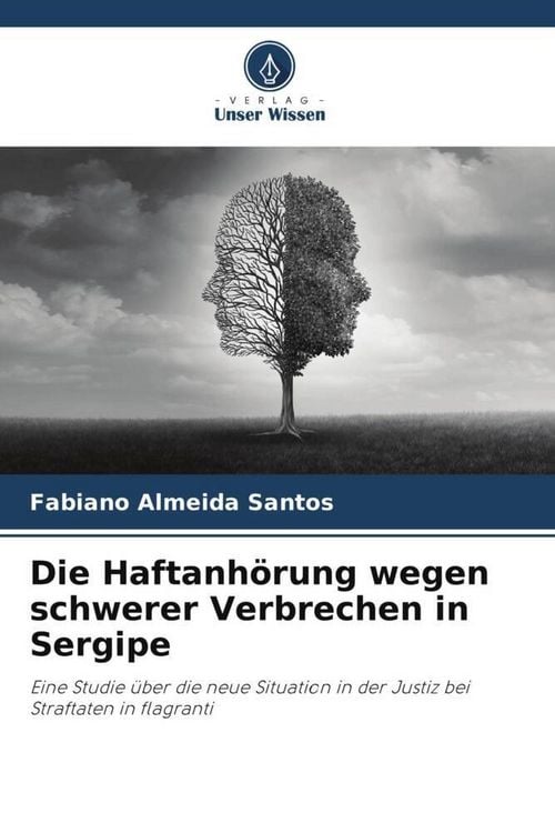 Produktbild: Die Haftanh&ouml;rung wegen schwerer Verbrechen in Sergipe