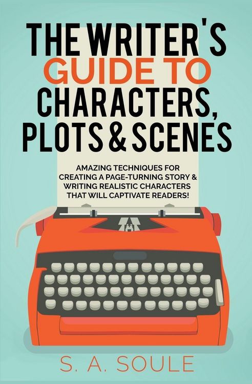 Produktbild: The Writer's Guide to Characters, Plots, and Scenes