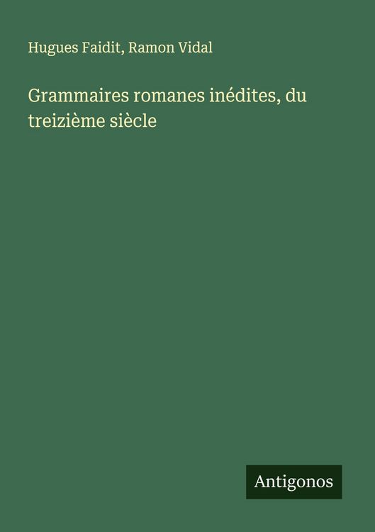 Produktbild: Grammaires romanes in&eacute;dites, du treizi&egrave;me si&egrave;cle