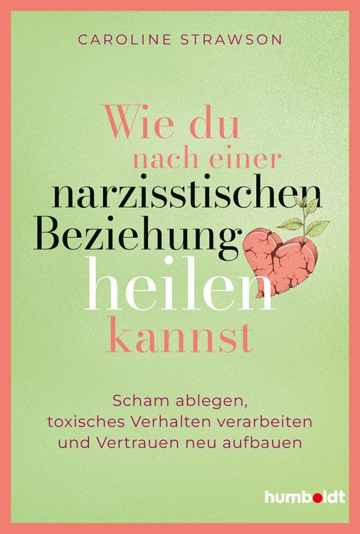 Produktbild: Wie du nach einer narzisstischen Beziehung heilen kannst