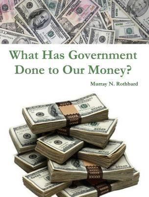 Produktbild: What Has Government Done to Our Money?
