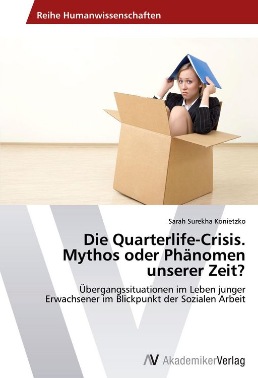 Produktbild: Die Quarterlife-Crisis. Mythos oder Ph&auml;nomen unserer Zeit?