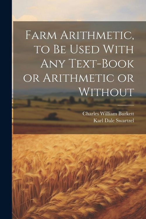 Produktbild: Farm Arithmetic, to be Used With any Text-book or Arithmetic or Without