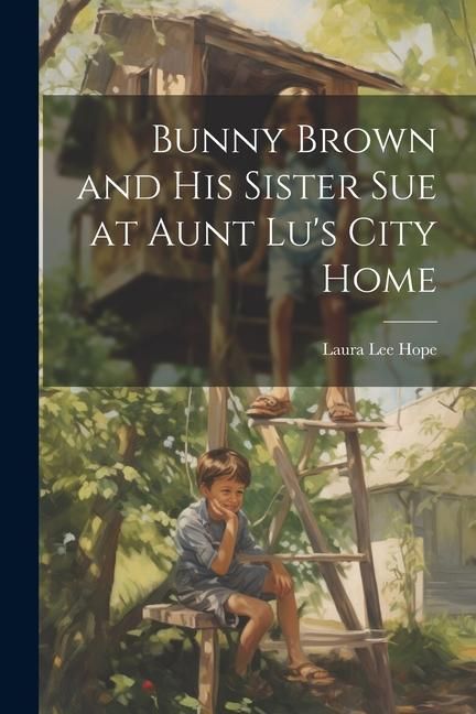 Produktbild: Bunny Brown and His Sister Sue at Aunt Lu's City Home