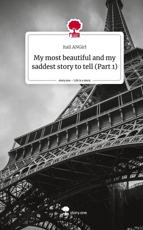Produktbild: My most beautiful and my saddest story to tell (Part 1). Life is a Story - story.one