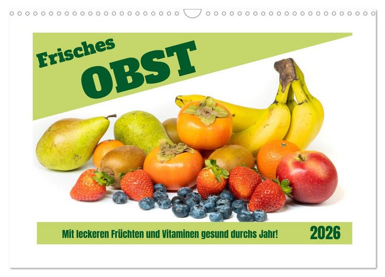 Produktbild: Frisches Obst - Mit leckeren Fr&uuml;chten und Vitaminen gesund durchs Jahr! (Wandkalender 2026 DIN A3 quer), CALVENDO Monatskalender