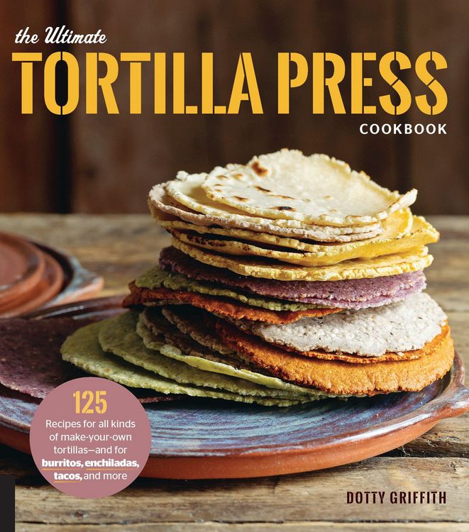 Produktbild: The Ultimate Tortilla Press Cookbook