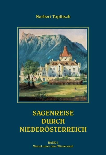 Produktbild: Sagenreise durch Nieder&ouml;sterreich - Band I