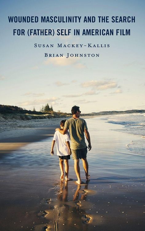 Produktbild: Wounded Masculinity and the Search for (Father) Self in American Film