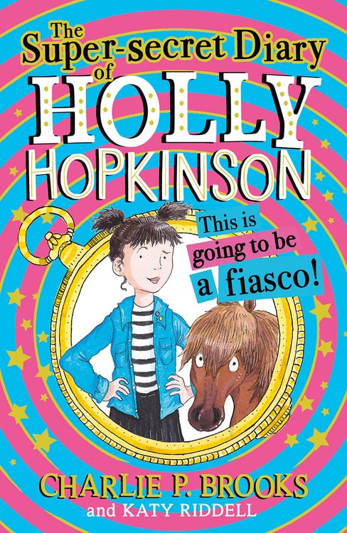 Produktbild: The Super-Secret Diary of Holly Hopkinson: This Is Going To Be a Fiasco